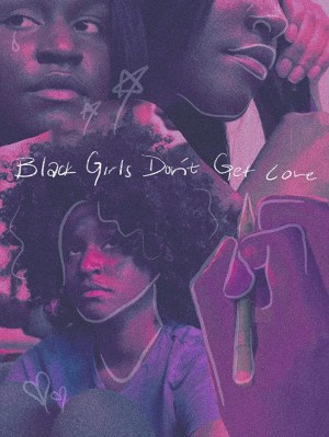 Black Girls Don't Get Love