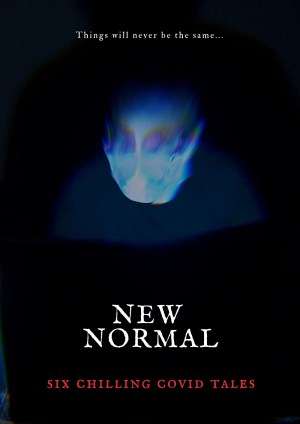 New Normal: Six Chilling COVID Tales
