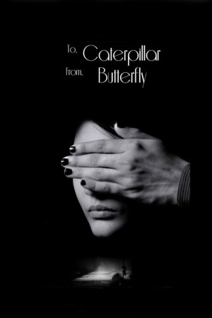 To Caterpillar, from Butterfly