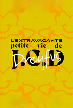 L'Extravagante petite vie de J.C.D Dreyfus