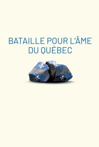 La bataille pour l'âme du Québec