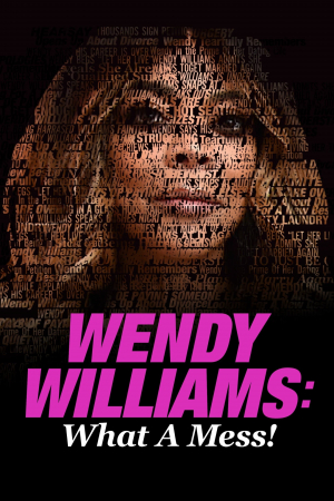 Wendy Williams: What a Mess! Wendy Williams: What a Mess!