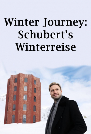Winter Journey: Schubert's Winterreise Winter Journey: Schubert's Winterreise