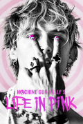 Película Machine Gun Kelly's Life in Pink