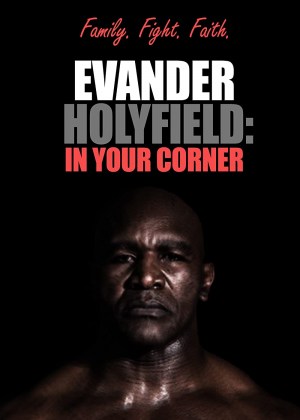Evander Holyfield: In Your Corner