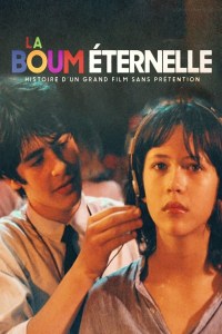 La Boum éternelle: Histoire d'un grand film sans prétention