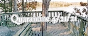 Quarantine 4/21/21