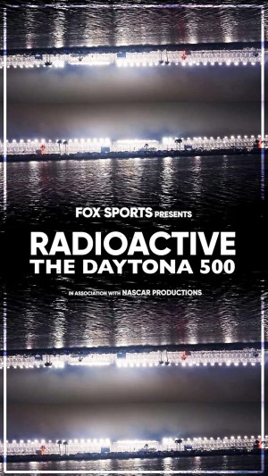 Radioactive: The Daytona 500