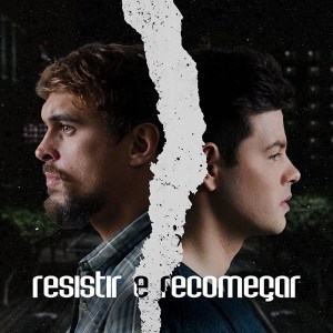 Resistir e Recomeçar