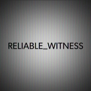 Reliable Witness