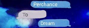 Perchance to Dream