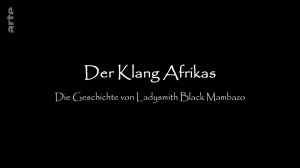 Ladysmith Black Mambazo - Le son de l'Afrique