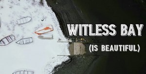 Witless Bay (Is Beautiful)