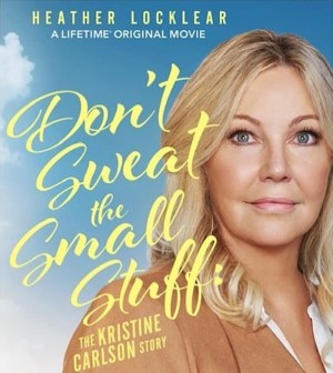 Don't Sweat the Small Stuff: The Kristine Carlson Story Don't Sweat the Small Stuff: The Kristine Carlson Story