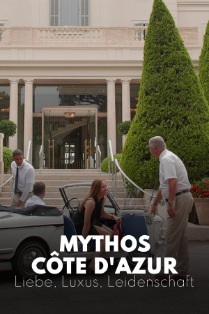 Mythos Côte d'Azur: Liebe, Luxus, Leidenschaft Mythos Côte d'Azur: Liebe, Luxus, Leidenschaft