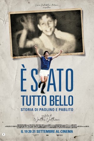 E' stato tutto bello - Storia di Paolino e Pablito