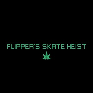 Flipper's Skate Heist