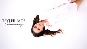 Tayler Jade: Temporary