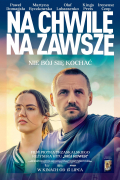 Película Na chwile, na zawsze