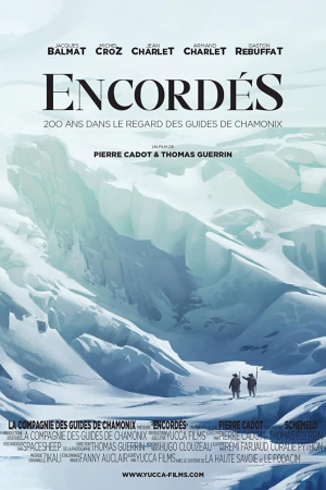 Encordés, 200 ans d'histoire dans le regard des guides de Chamonix