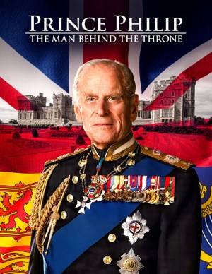 Prince Philip: The Man Behind the Throne Prince Philip: The Man Behind the Throne