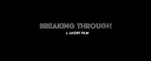 Breaking Through Breaking Through