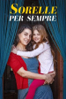 Película Sorelle per sempre