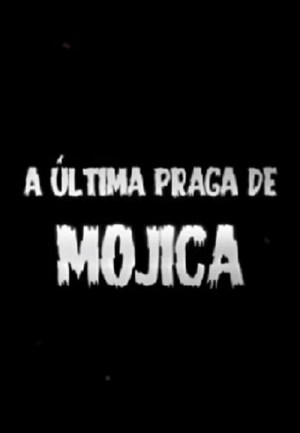 A Última Praga de Mojica