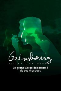 Gainsbourg, toute une vie