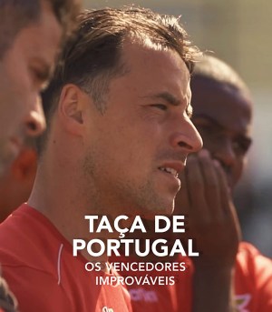 Taça de Portugal: Os Vencedores Improváveis