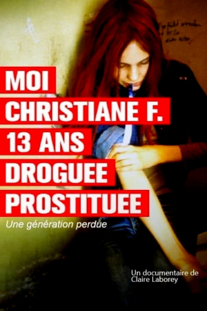 Moi, Christiane F, 13 ans, droguée, prostituée... - Une génération perdue