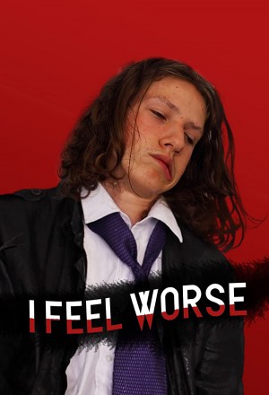 I Feel Worse