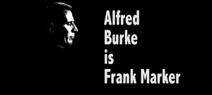 Alfred Burke is Frank Marker