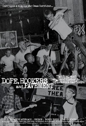 Dope, Hookers and Pavement: The Real and Imagined History of Detroit Hardcore