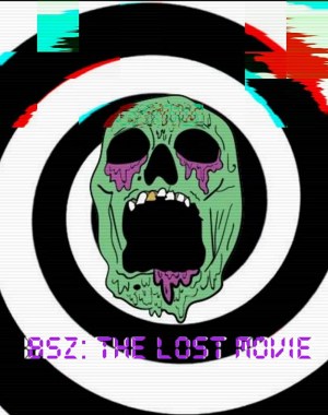 BSZ: The Lost Movie