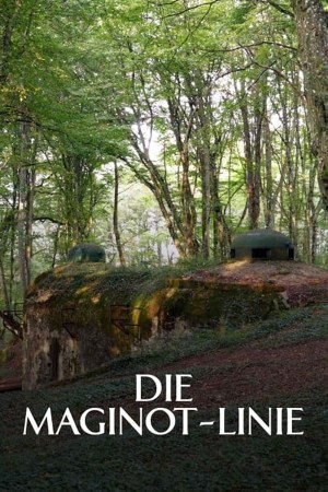Die Maginot-Linie: Frankreichs Verteidigungswall