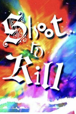 Shoot..to Kill!