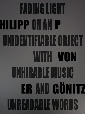 Fading Light on An Unidentifiable Object with Unhirable Music and Unreadable Words