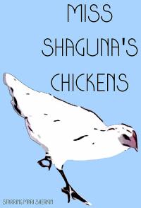 Miss Shaguna's Chickens