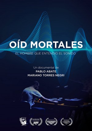 Oíd mortales: el hombre que entendió el sonido Oíd mortales: el hombre que entendió el sonido