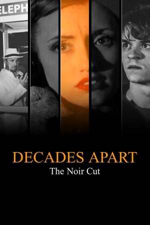 Decades Apart: The Noir Cut