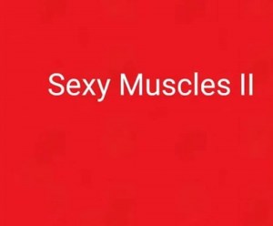 Sexy muscles II