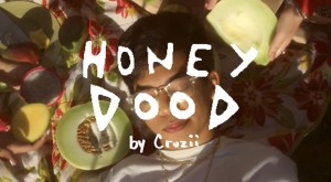 Cruzii: Honey Dood