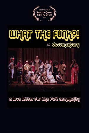 What the Funk? A love Letter to the POC Community, the documentary