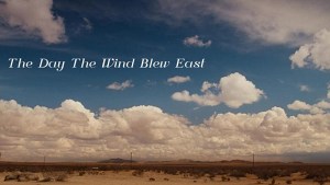 The Day the Wind Blew East