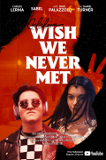 Película Wish We Never Met