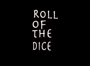 Roll of the Dice