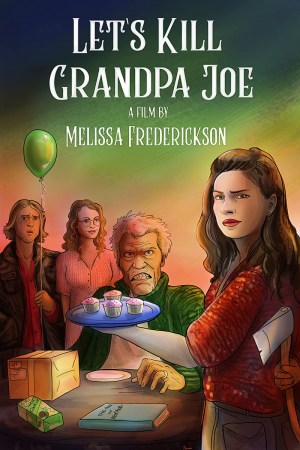 Let's Kill Grandpa Joe