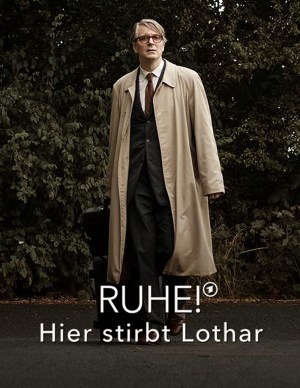 Ruhe! Hier stirbt Lothar