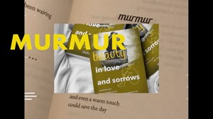 Beauty in Love and Sorrows: Murmur